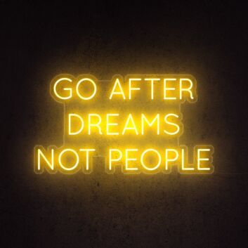 Follow Dreams Not People Neon Sign