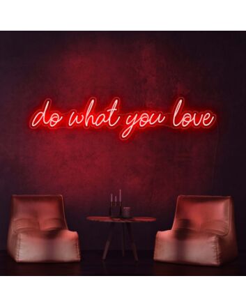 Do What You Love Neon Sign