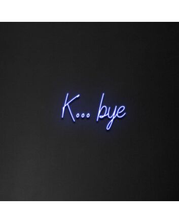 &#39;K...Bye&#39; neon sign