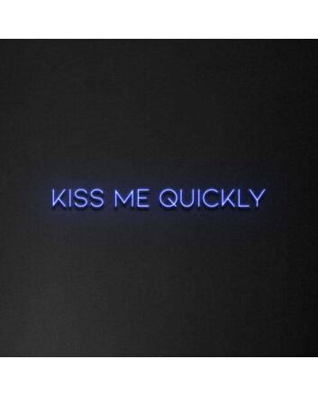 &#39;Kiss Me Quickly&#39; Neon Sign