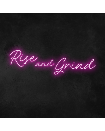 Rise And Grind Neon Sign