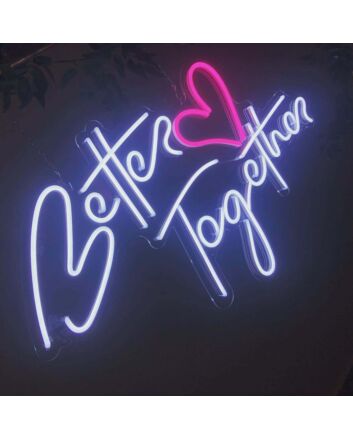 Better Together Neon Sign