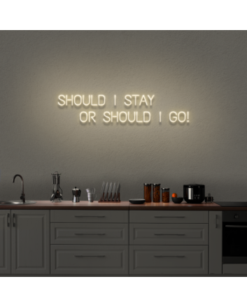 Should I stay or should I go&#39; neon sign