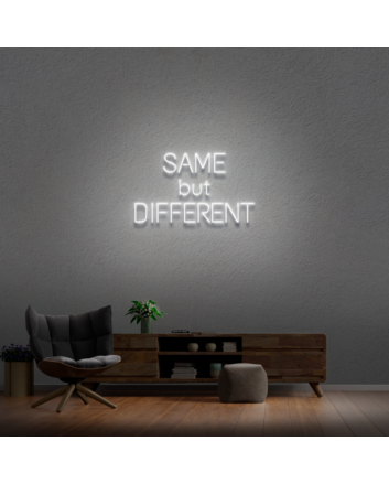 &#39;Same But Different&#39; Neon Sign