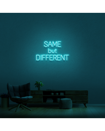 &#39;Same But Different&#39; Neon Sign