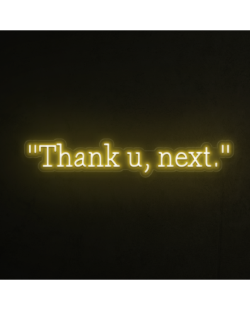 Thank u, next Neon Sign