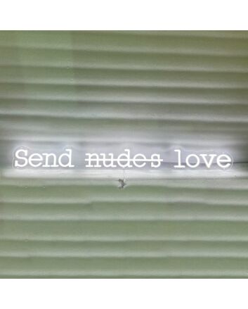 Send Nudes Love Neon Sign