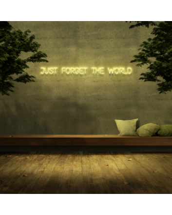 &#39;Just Forget The World&#39; Neon Sign
