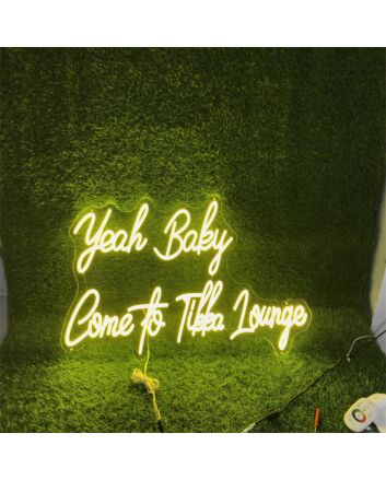 Brighten Up Your Bar, Restaurant or Home Entertainment Space with the "Yeah Baby Come To Tikka Lounge" Yellow Custom LED Neon Sign.