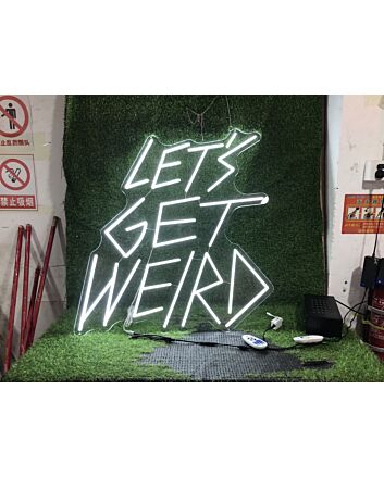 Brighten Your Office, Bar, or Next Event with the Lets Get Weird White LED Neon Sign.