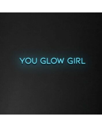 You Glow Girl Neon Sign