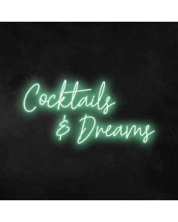 Cocktails &amp; Dreams&#39; Neon Sign (Style 1)