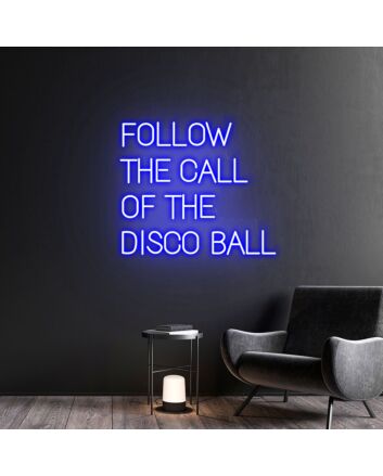 Transform Your Space: Follow The Call Of The Disco Ball Handmade Neon Sign, Perfect for Bedroom Ambiance, Trendy Home Offices, and Vibrant Party Decorations.