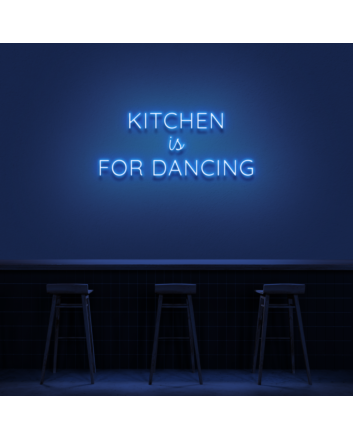 Kitchen Is For Dancing&#39; LED Neon Sign