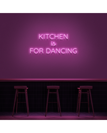Kitchen Is For Dancing&#39; LED Neon Sign