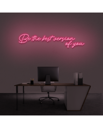 Be the Best Version of You Neon Sign