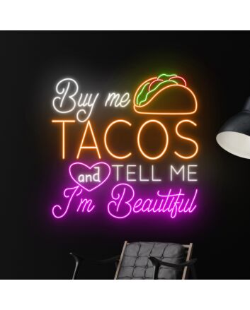 Brighten Up Your Kitchen, Bar, or Next Fiesta: "Buy Me Tacos And Tell Me I'm Beautiful" LED Neon Sign Adds a Splash of Fun and Color.