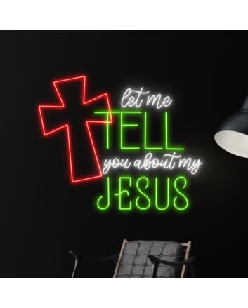 Brighten Up Your Worship Space, Home, or Church Event with the Let Me Tell You About My Jesus Led Neon Sign.