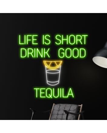 Life Is Short Drink Good Tequila Led Neon Sign Custom Tequila Quote Tex Led Sign