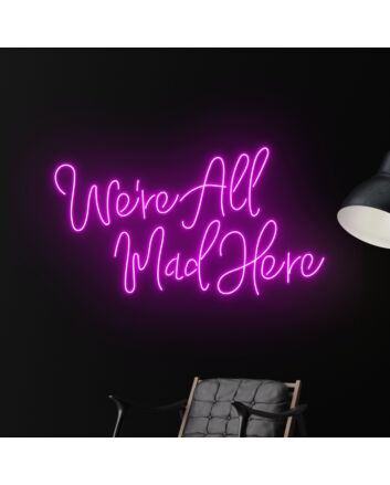 Were All Mad Here Led Neon Sign Custom Text Neon Led Sign Neon Light Christmas Decor