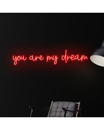 You Are My Dream Led Neon Sign Custom Text Quote Neon Led Sign