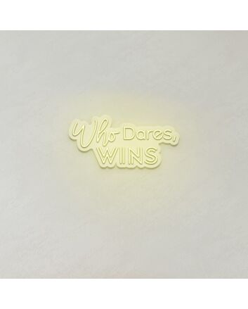 Who Dares Wins LED Neon Sign