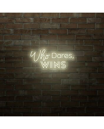 Who Dares Wins LED Neon Sign