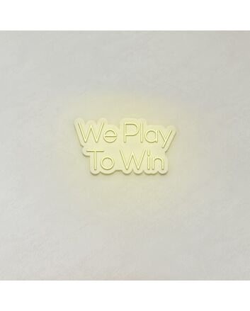 We Play To Win LED Neon Sign