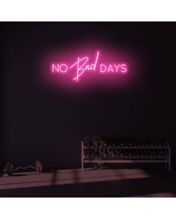 No bad days LED Neon Sign