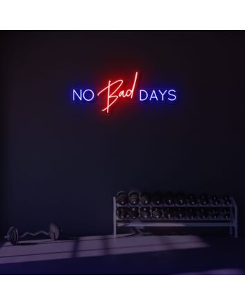No bad days LED Neon Sign