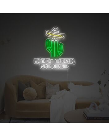 We Are Not Authrntic We Are Original LED Neon Sign