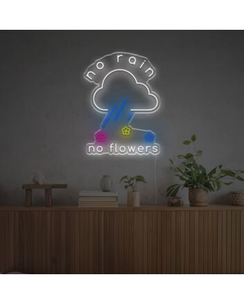 No Rain No Flowers LED Neon Sign