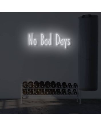 No Bad Days LED Sign