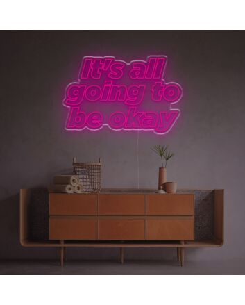 It Is All Going To Be Okay LED Neon Sign