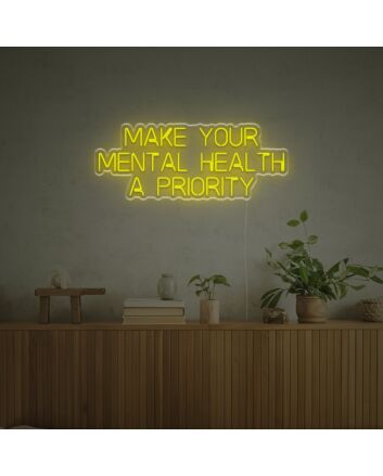 Make Your Mental Health A Priority LED Neon Sign