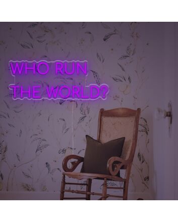 Who Run The World LED Neon Sign