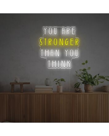 You Are Stronger Than You Think LED Neon Sign