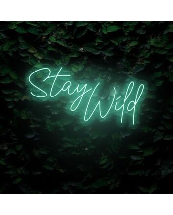 Stay Wild LED Sign