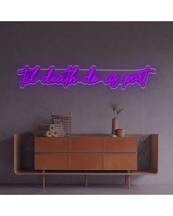 Till Death Do Us Part LED Neon Sign