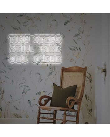 Tiny Steps Still Take You There LED Custom Neon Sign