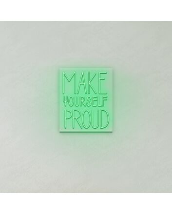 Make yourself proud LED sign