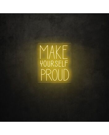 Make yourself proud LED sign