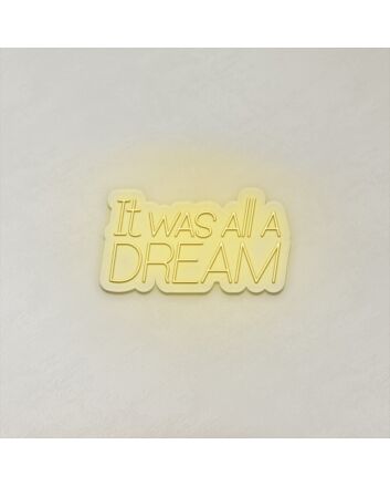 It Was All A Dream LED Neon Sign