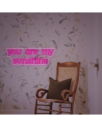 You Are My Sunshine LED Neon Sign