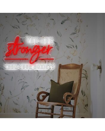 You Are Stronger Than Your Anxiety LED Neon Sign