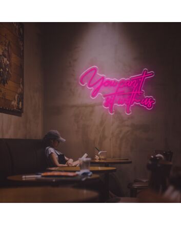 You Cant Sit With Us LED Neon Sign