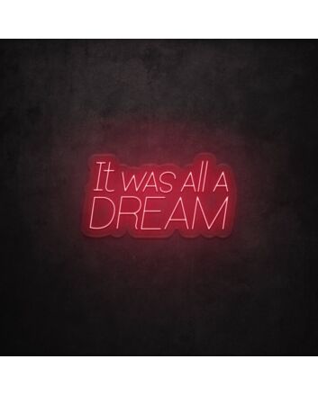 It Was All A Dream LED Neon Sign