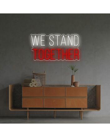 We Stand Together LED Neon Sign