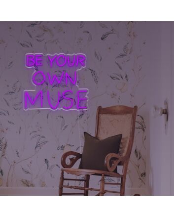 Be Your Own Muse LED Neon Sign