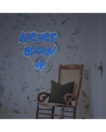 Never Grow Up By Handwriting LED Neon Sign